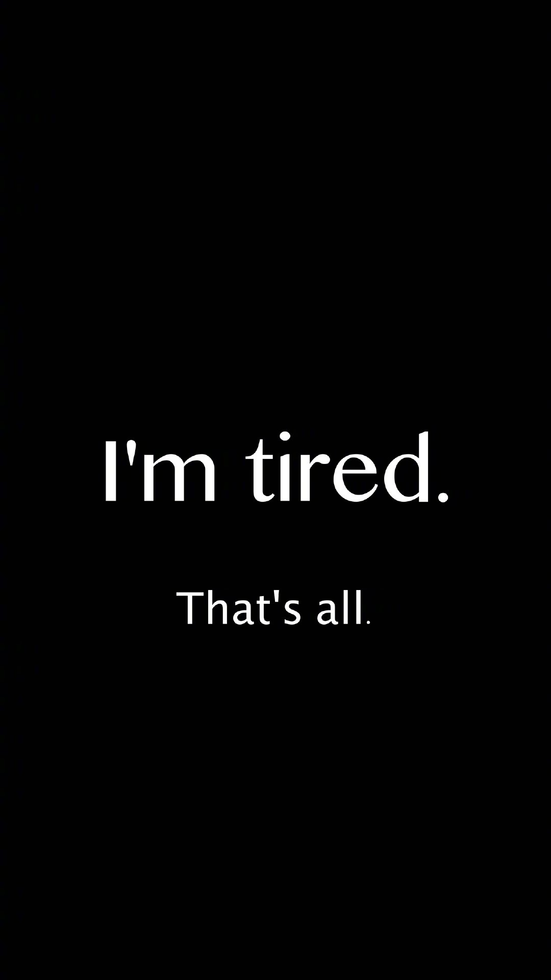 我累了 就这样 i"m tired that"s all 黑色 英文 英语